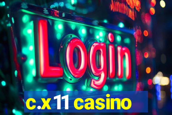 c.x11 casino